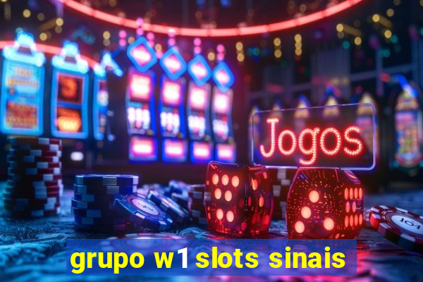 grupo w1 slots sinais